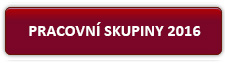PRACOVNÍ SKUPINY 2016