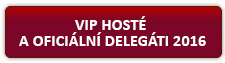 VIP HOSTÉ A OFICIÁLNÍ DELEGÁTI 2016